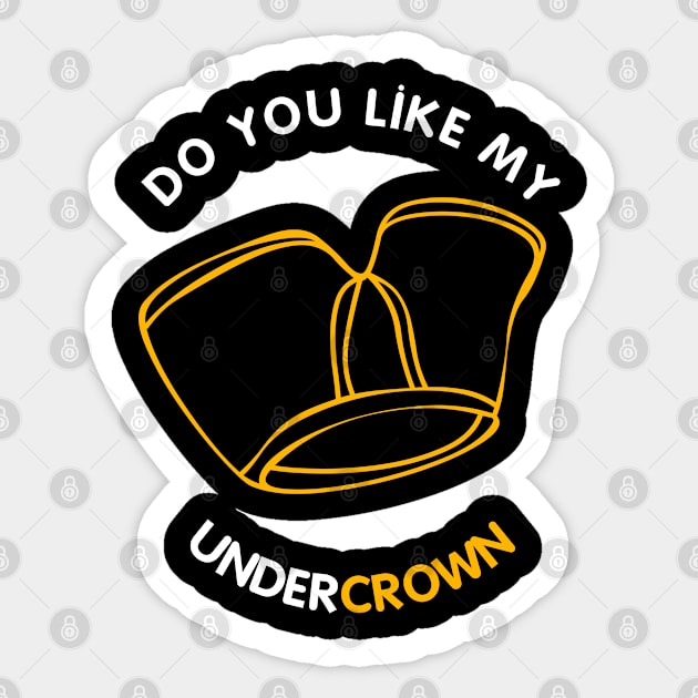 Do You Like My UnderCrown - Big Dick shirt - Footlong tee - Sex Themed tee - Adults tshirt - Underwear king Sticker by Merchenland